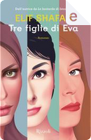 Tre figlie di Eva by Elif Shafak