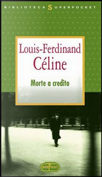 Morte a credito by Louis-Ferdinand Céline