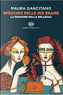Specchio delle mie brame by Maura Gancitano