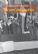 Gli anni del giudizio by Giovanni Arpino