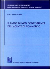 Il patto di non concorrenza dell'agente di commercio by Giacomo Fontana