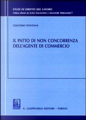 Il patto di non concorrenza dell'agente di commercio by Giacomo Fontana
