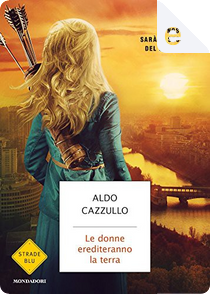 Le donne erediteranno la terra by Aldo Cazzullo