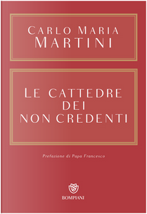 Le cattedre dei non credenti by Carlo Maria Martini