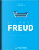 Sigmund Freud. Il fondatore della psicoanalisi