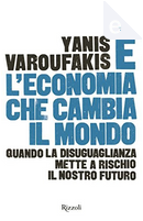 È l’economia che cambia il mondo by Yanis Varoufakis