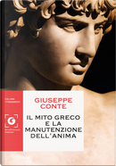 Il mito greco e la manutenzione dell'anima by Giuseppe Conte