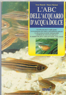L'ABC dell'acquario d'acqua dolce by Irene Bianchi, Mauro Mariani