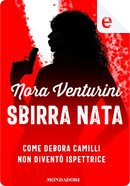 Sbirra nata by Nora Venturini