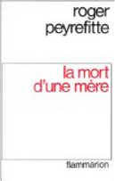 LA MORT D'UNE MERE by Roger Peyrefitte