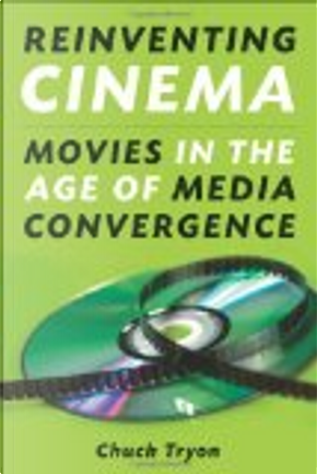 Reinventing cinema by Chuck Tryon
