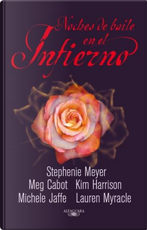 Noches de baile en el infierno by Kim Harrison, Lauren Myracle, Meg Cabot, Michele Jaffe, Stephenie Meyer