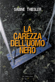 La Carezza dell'uomo nero by Sabine Thiesler