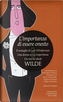 L'importanza di essere onesto - Il ventaglio di Lady Windermere - Una donna senza importanza - Un marito ideale by Oscar Wilde