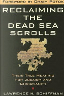 Reclaiming the Dead Sea Scrolls by Lawrence H. Schiffman