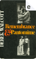 Remembrance and Pantomime by Derek Walcott