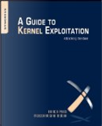 A Guide to Kernel Exploitation by Enrico Perla, Massimiliano Oldani