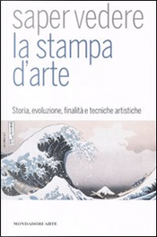 Saper vedere la stampa d'arte by Lorenza Salamon, Marta Alvarez González Saper vedere la stampa d'arte by Lorenza Salamon, Marta Alvarez González