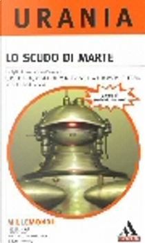 Millemondi Estate 2006: Lo scudo di Marte by A. M. Dellamonica, Bruce Sterling, Carol Emshwiller, Charles Sheffield, Charles Stross, Eleanor Arnason, Gene Wolfe, Geoffrey A. Landis, Greg Egan, J. R. Dunn, Jack Williamson, Ken Wharton, Michael Moorcock, Michael Swanwick, Nancy Kress, Neal Asher, Paul Di Filippo, Richard Chwedyk, Robert Onopa, Robert Reed, Robert Sheckley, Terry Bisson, Ursula K. Le Guin