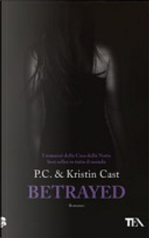 Betrayed. La casa della notte by Kristin Cast, P. C. Cast