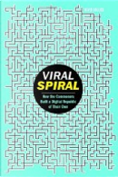 Viral Spiral by David Bollier