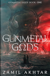 Gunmetal Gods by Zamil Akhtar