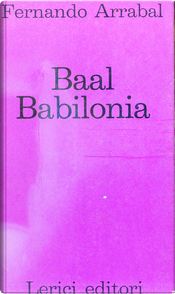 Baal Babilonia by Fernando Arrabal