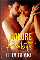 Calore proibito by Leta Blake