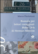 Bussola per lettori coraggiosi: Moby Dick di Herman Melville by Marco Pisciottani