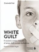 White guilt by Emanuele Fusi