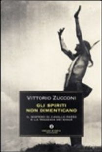 Gli spiriti non dimenticano by Vittorio Zucconi