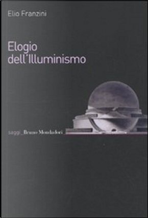 Elogio dell'Illuminismo by Elio Franzini