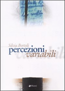 Percezioni variabili by Silvia Bortoli