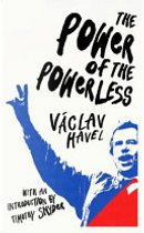The Power of the Powerless by Václav Havel