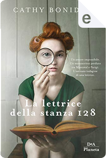 La Lettrice della stanza 128 by Cathy Bonidan