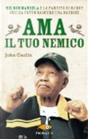 Ama il tuo nemico by John Carlin