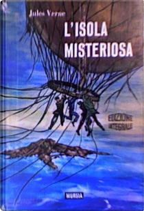 L’isola misteriosa by Jules Verne