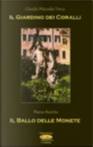 Il Giardino Dei Coralli - Il Ballo Delle Monete by Claudia Manuela Turco, Marco Baiotto