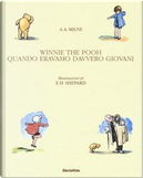 Winnie The Pooh. Quando eravamo davvero giovani. Ediz. a colori by A. A. Milne