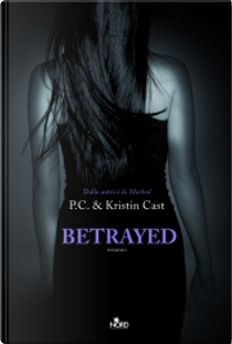 Betrayed by Kristin Cast, P. C. Cast