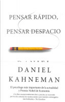 Pensar rápido, pensar despacio by Daniel Kahneman