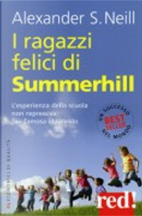 I ragazzi felici di Summerhill by Alexander S. Neill