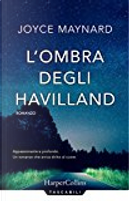 L'ombra degli Havilland by Joyce Maynard