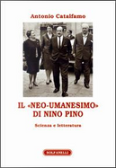 Il «neo-umanesimo» di Nino Pino. Scienza e letteratura by Antonio Catalfamo