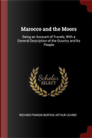 Marocco and the Moors by Richard Francis Burton