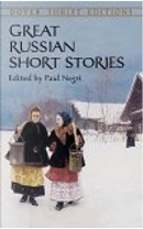 Great Russian Short Stories by Alexander Kuprin, Alexander Pushkin, Anton Chekhov, Fyodor M. Dostoevsky, Leonid Andreyev, Maxim Gorky, Nikolai Gogol, Nikolai Leskov, Vsevolod M. Garshin