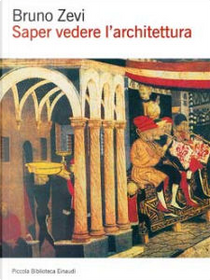 Saper vedere l'architettura by Bruno Zevi