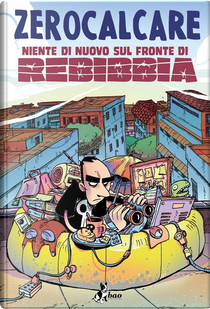 Niente di nuovo sul fronte di Rebibbia by Zerocalcare