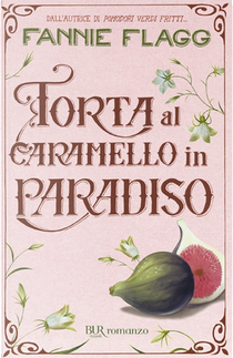 Torta al caramello in paradiso by Fannie Flagg