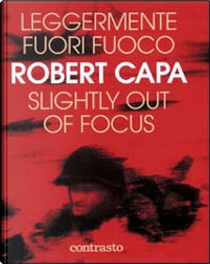 Leggermente fuori fuoco­ - Slightly out of focus by Robert Capa